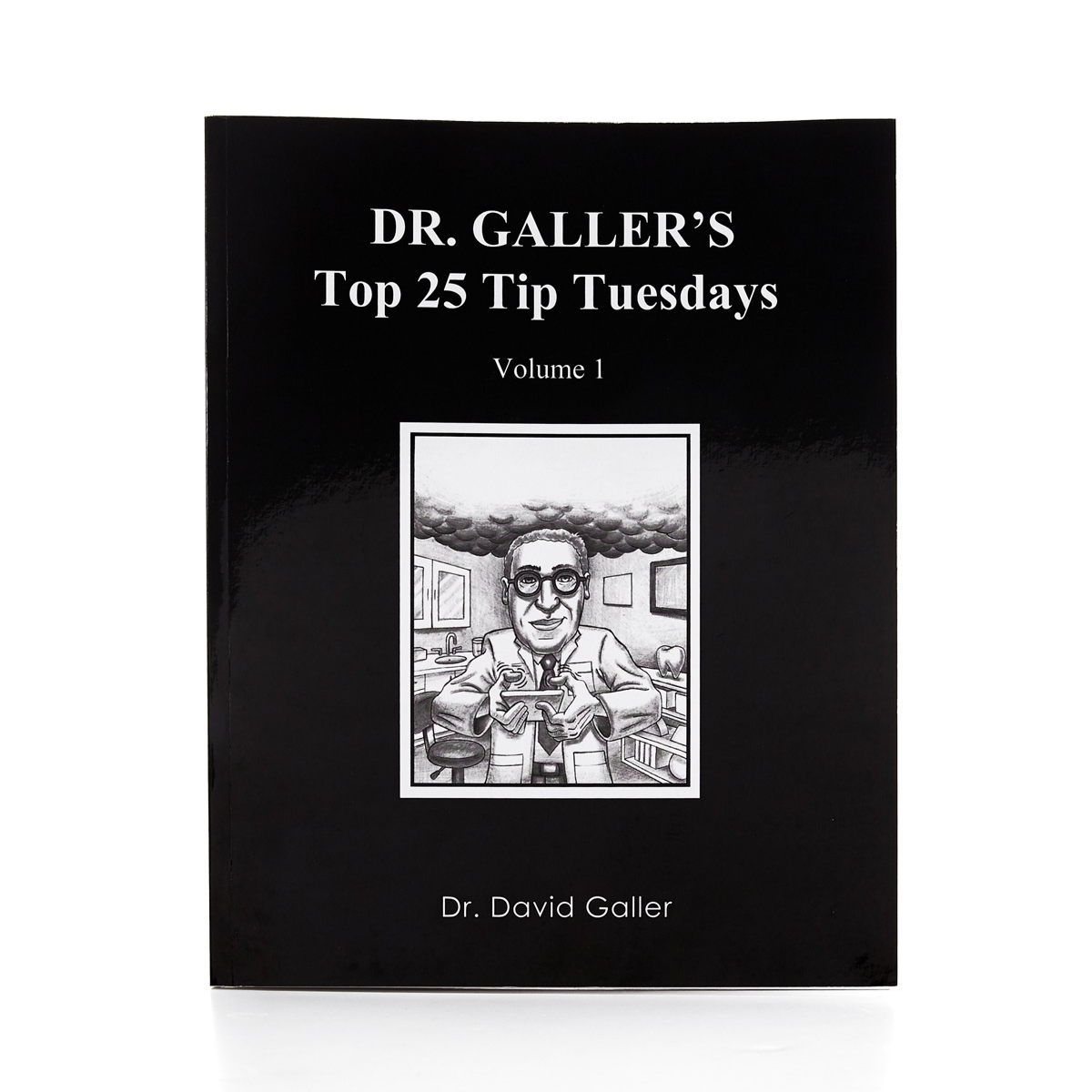 Dr. Galler's Top 25 Tip Tuesdays: Volume 1
