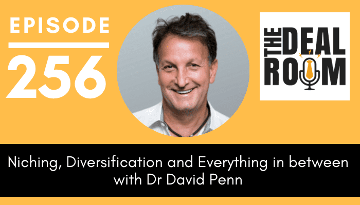 The Deal Room | Episode 256 | Dr David Penn