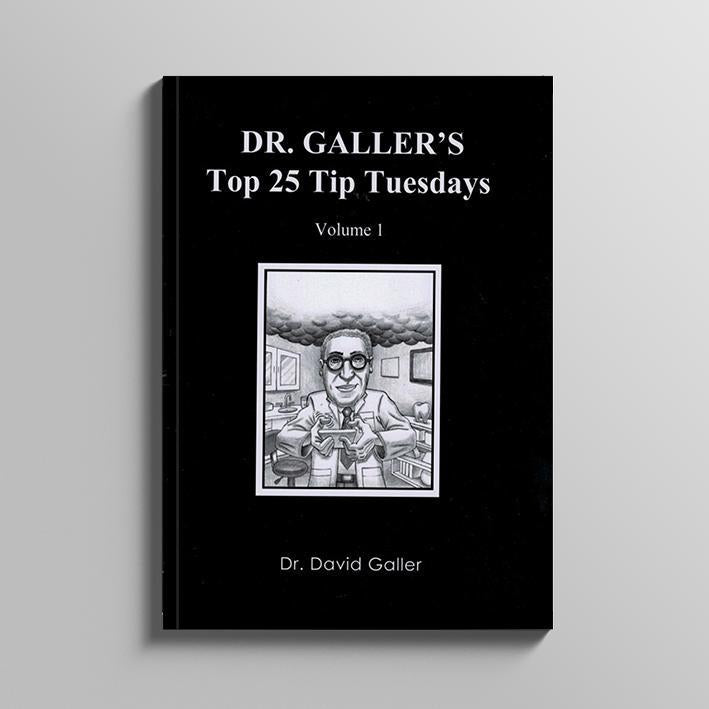 Dr. David Galler's Top 25 Tip Tuesdays